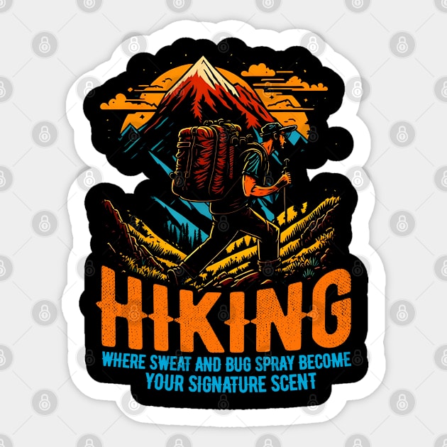 Hiking: Where sweat and bug spray become your signature scent funny Sticker by T-shirt US